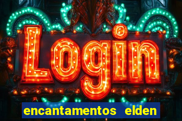 encantamentos elden ring wiki